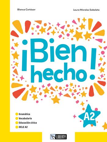 Bien hecho. Per le Scuole superiori - Blanca Cortazar, Laura Morales Sabalete - Libro Liberty 2024 | Libraccio.it