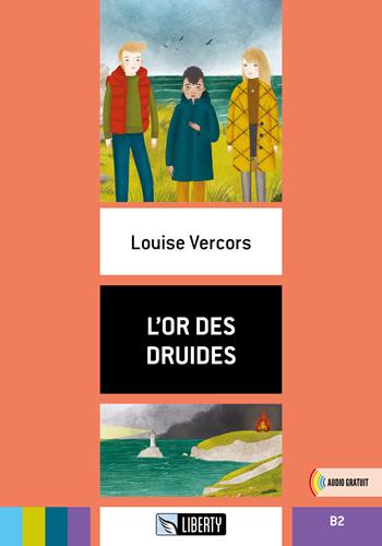 L'or des druides. - Louise Vercors - Libro Liberty 2024 | Libraccio.it