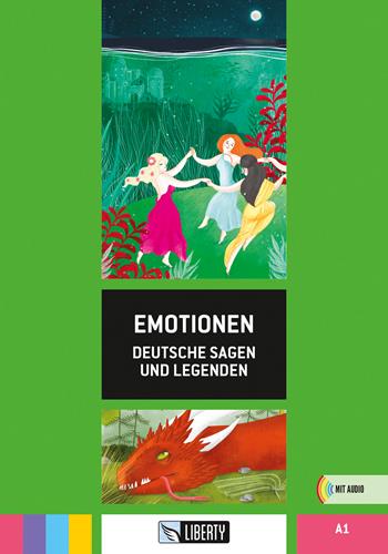 Emotionen. Deutsche sagen und legenden. Ediz. per la scuola  - Libro Liberty 2026 | Libraccio.it