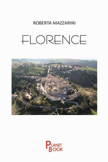 Florence - Roberta Mazzarini - Libro Planet Book 2020 | Libraccio.it