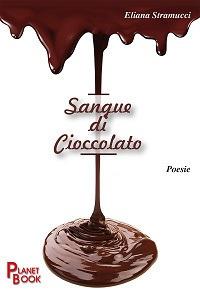 Sangue di cioccolato - Eliana Stramucci - Libro Planet Book 2020 | Libraccio.it