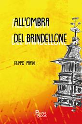 All'ombra del brindellone