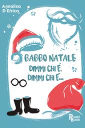 Babbo Natale, dimmi chi è, dimmi chi è...