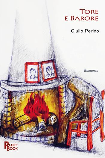 Tore e Barore - Giulio Perino - Libro Planet Book 2021 | Libraccio.it