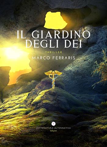 Il giardino degli dei - Marco Ferraris - Libro Letteratura Alternativa 2020 | Libraccio.it
