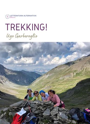 Trekking! - Ugo Garberoglio - Libro Letteratura Alternativa 2020, Narrativa | Libraccio.it