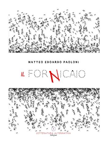 Il Fornicaio - Matteo Edoardo Paoloni - Libro Letteratura Alternativa 2020, Underground | Libraccio.it
