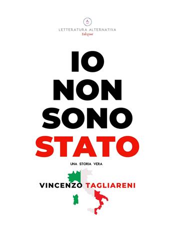 Io non sono stato - Vincenzo Tagliareni - Libro Letteratura Alternativa 2020, Narrativa | Libraccio.it