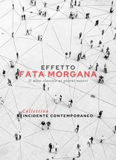 Effetto Fata Morgana. Il mito classico ai giorni nostri