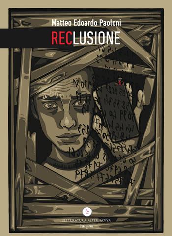 Reclusione - Matteo Edoardo Paoloni - Libro Letteratura Alternativa 2021, Underground | Libraccio.it