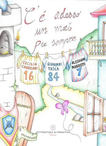 C'è adesso un mai per sempre. Ediz. illustrata - Cecilia Candelori, Giovanni Tasca, Alessandro Marchetti - Libro Letteratura Alternativa 2021, Bimbobook | Libraccio.it