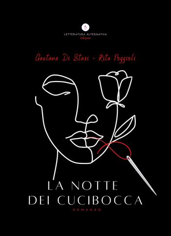 La notte dei cucibocca - Gaetana Di Stasi, Rita Poggioli - Libro Letteratura Alternativa 2022, Storie di donne | Libraccio.it