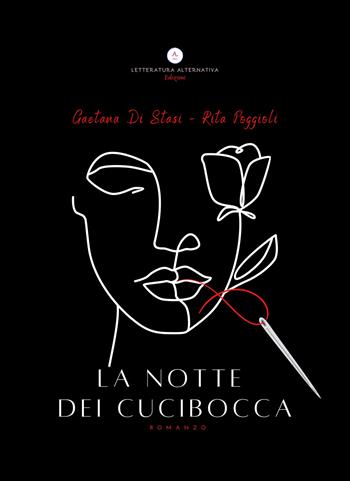 La notte dei cucibocca - Gaetana Di Stasi, Rita Poggioli - Libro Letteratura Alternativa 2022, Storie di donne | Libraccio.it