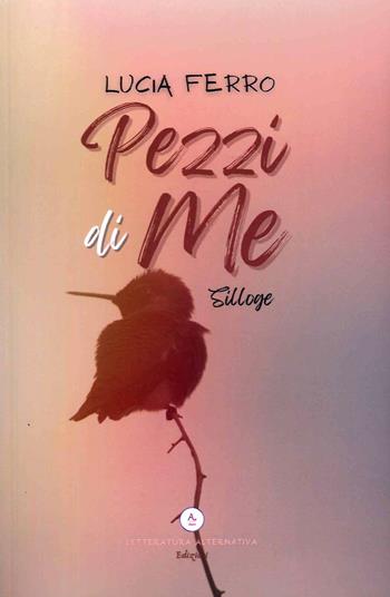 Pezzi di me - Lucia Ferro - Libro Letteratura Alternativa 2023, Poetic Lab | Libraccio.it