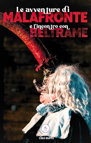 Le avventure di Malafronte e l’incontro con Beltrame - Ciro Ruffo - Libro Letteratura Alternativa 2024, Storie uniche | Libraccio.it