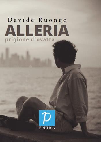 Alleria. Prigione d'ovatta - Davide Ruongo - Libro Rossini Editore 2020 | Libraccio.it
