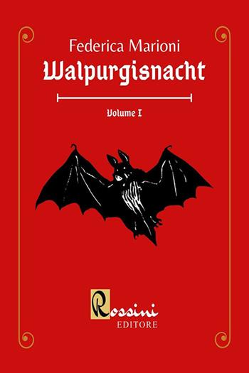 Walpurgisnacht. Vol. 1 - Federica Marioni - Libro Rossini Editore 2020 | Libraccio.it