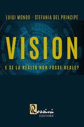 Vision. E se la realtà non fosse reale?