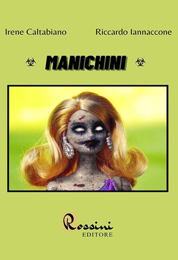 Manichini - Irene Caltabiano, Riccardo Iannaccone - Libro Rossini Editore 2023 | Libraccio.it