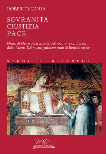 Sovranità, giustizia, pace - Roberto Caria - Libro Metis Academic Press 2020 | Libraccio.it