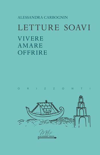 Letture soavi. Vivere, amare, offrire - Alessandra Carbognin - Libro Metis Academic Press 2022, Orizzonti | Libraccio.it