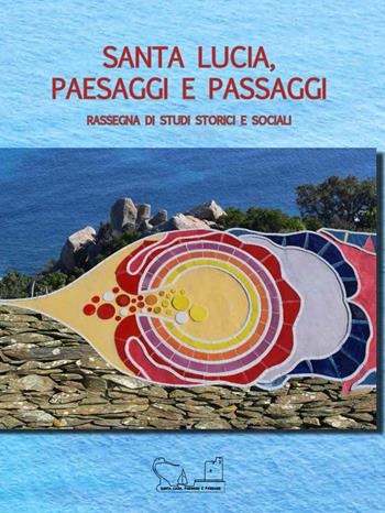Santa Lucia, paesaggi e passaggi. Rassegna di studi storici e sociali  - Libro Metis Academic Press 2022 | Libraccio.it