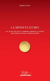 La moneta d'oro. Sul buon uso della memoria propria e altrui nell’omelia e nella predicazione