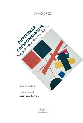 Differenza e responsabilità. Saggi di antropologia teologica - Armido Rizzi - Libro Metis Academic Press 2025, Studi e ricerche. Series maior | Libraccio.it