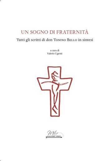 Un sogno di Fraternità. Tutti gli scritti di don Tonino Bello in sintesi  - Libro Metis Academic Press 2026, Studi e ricerche. Series maior | Libraccio.it