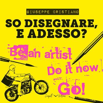 So disegnare, e adesso? Ediz. illustrata - Giuseppe Cristiano - Libro Seagull Editions 2020 | Libraccio.it