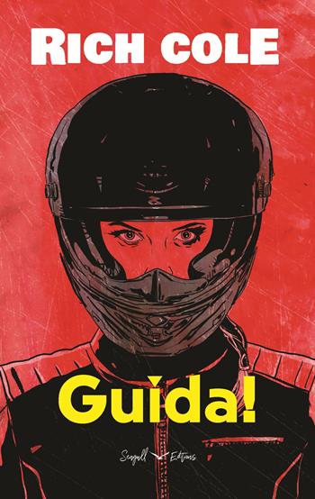 Guida! - Rich Cole - Libro Seagull Editions 2020, Pulp fiction | Libraccio.it