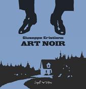 Art noir. Ediz. italiana e inglese