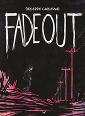 Fade out. Ediz. illustrata