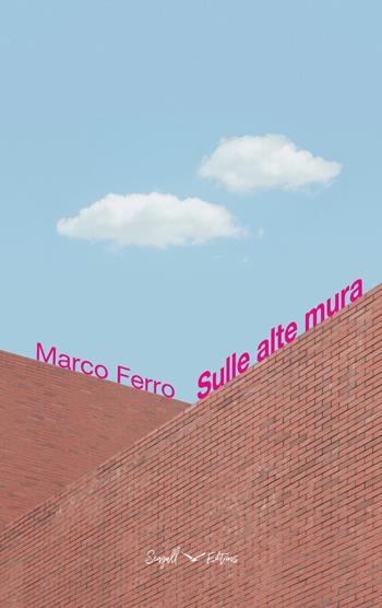 Sulle alte mura - Marco Ferro - Libro Seagull Editions 2021 | Libraccio.it