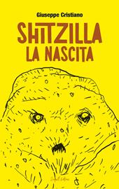 Shitzilla. La nascita