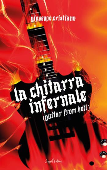 La Chitarra Infernale. (Guitar from Hell) - Giuseppe Cristiano - Libro Seagull Editions 2022 | Libraccio.it