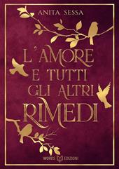 L' amore e tutti gli altri rimedi. Nuova ediz.