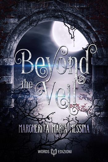 Beyond the veil. Ediz. italiana - Margherita Maria Messina - Libro Words Edizioni 2020 | Libraccio.it