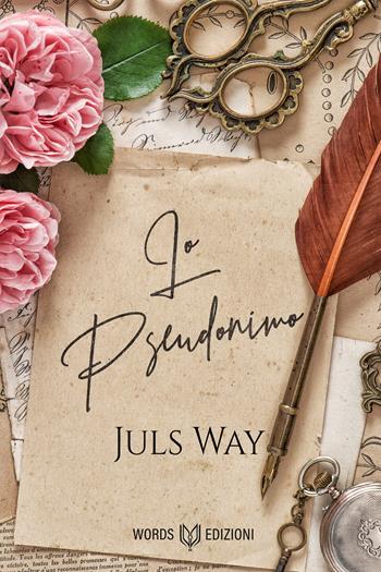 Lo pseudonimo - Juls Way - Libro Words Edizioni 2021 | Libraccio.it