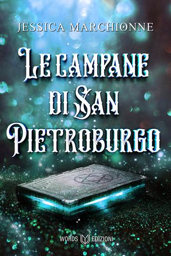 Le campane di San Pietroburgo - Jessica Marchionne - Libro Words Edizioni 2021 | Libraccio.it