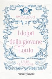 I dolori della giovane Lottie. Royal Ascot Scandals. Vol. 2