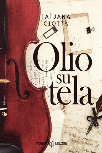 Olio su tela - Tatjana Ciotta - Libro Words Edizioni 2023 | Libraccio.it