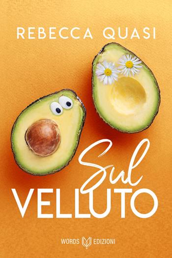 Sul velluto - Rebecca Quasi - Libro Words Edizioni 2022 | Libraccio.it