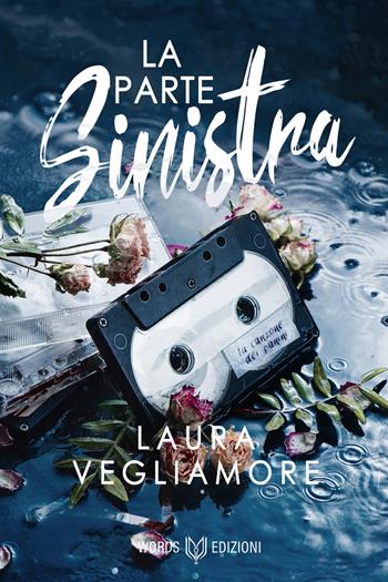 La parte sinistra - Laura Vegliamore - Libro Words Edizioni 2023 | Libraccio.it