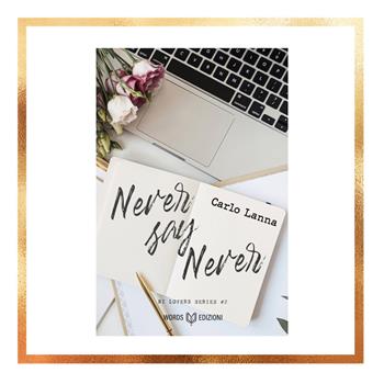Never say never - Carlo Lanna - Libro Words Edizioni 2022 | Libraccio.it