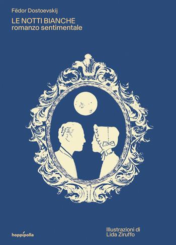 Le notti bianche. Romanzo sentimentale. Ediz. a colori. Con poster illustrato - Fëdor Dostoevskij - Libro Hoppípolla Edizioni 2023, Oblò | Libraccio.it