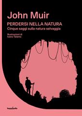 Perdersi nella natura. Cinque saggi sulla natura selvaggia