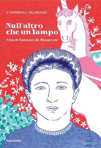 Null'altro che un lampo. Vita di Simone de Beauvoir - Valeria Carrieri, Cecilia Valagussa - Libro Hoppípolla Edizioni 2024 | Libraccio.it