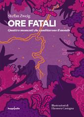 Ore fatali. Quattro momenti che cambiarono il mondo