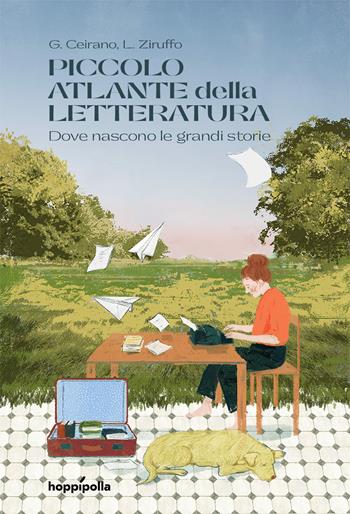 Piccolo atlante della letteratura - Giulia Ceirano, Lida Ziruffo - Libro Hoppípolla Edizioni 2025 | Libraccio.it